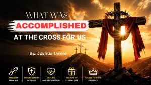 What Was Accomplished at the Cross